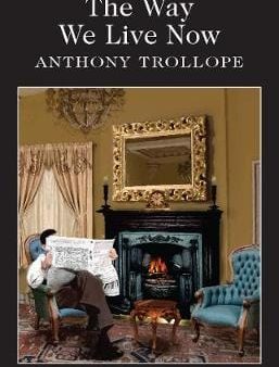 Anthony Trollope: The Way We Live Now [1995] paperback on Sale