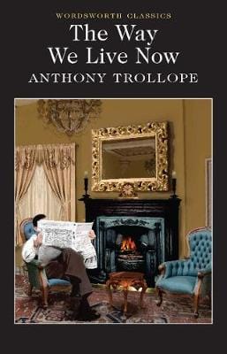 Anthony Trollope: The Way We Live Now [1995] paperback on Sale