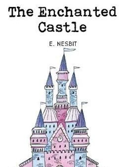 E Nesbit: The Enchanted Castle [1994] paperback Online now