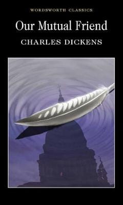 Charles Dickens: Our Mutual Friend W10 [1997] paperback on Sale